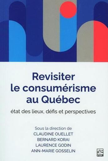 Couverture du livre « Revisiter le consumérisme au Québec » de Claudine Ouellet aux éditions Presses De L'universite De Laval