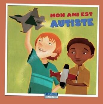 Couverture du livre « Mon ami est autiste » de Amanda Doering aux éditions Cheneliere Mcgraw-hill