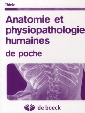 Couverture du livre « Anatomie et physiopathologie humaines de poche » de Christopher Thiele aux éditions De Boeck Superieur