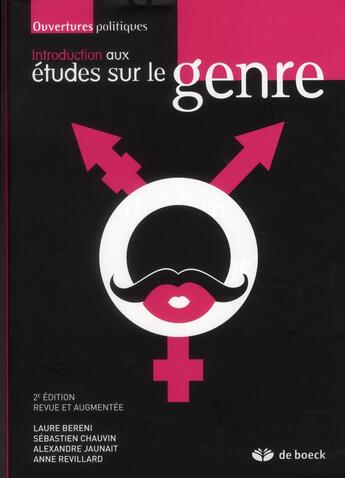 Couverture du livre « Introduction aux études sur le genre (2e édition) » de Sebastien Chauvin et Laure Bereni et Alexandre Jaunait et Anne Revillard aux éditions De Boeck Superieur