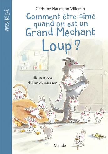 Couverture du livre « Comment être aimé quand on est un grand méchant loup ? » de Annick Masson et Christine Naumann-Villemin aux éditions Mijade