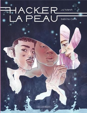 Couverture du livre « Hacker la peau » de Jul Maroh et Sabrina Calvo aux éditions Lombard