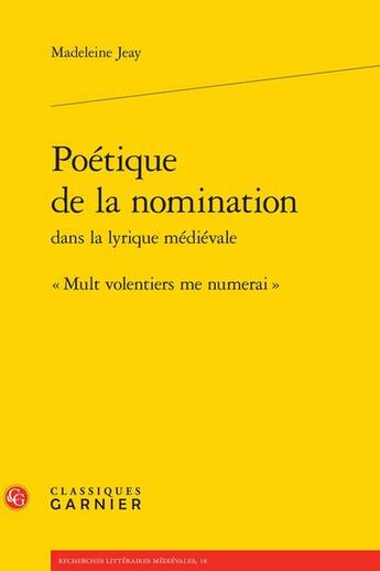 Couverture du livre « Poétique de la nomination dans la lyrique médiévale : 