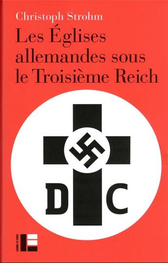 Couverture du livre « Les Eglises allemandes sous le IIIe Reich » de Christoph Strohm aux éditions Labor Et Fides