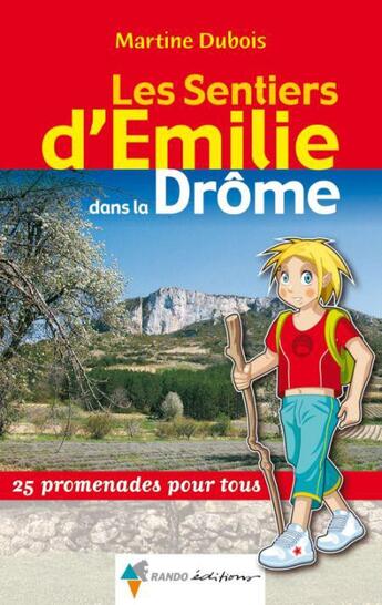 Couverture du livre « Les sentiers d'Emilie dans la Drôme » de Martine Dubois aux éditions Rando