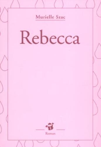 Couverture du livre « Rebecca » de Murielle Szac aux éditions Thierry Magnier