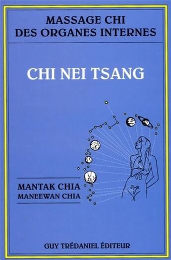 Couverture du livre « Chi nei tsang ; massage chi des organes internes » de Mantak Chia et Maneewan Chia aux éditions Guy Trédaniel
