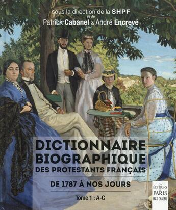 Couverture du livre « Dictionnaire biographique des protestants français ; de 1787 à nos jours » de Patrick Cabanel et Andre Encreve aux éditions Paris