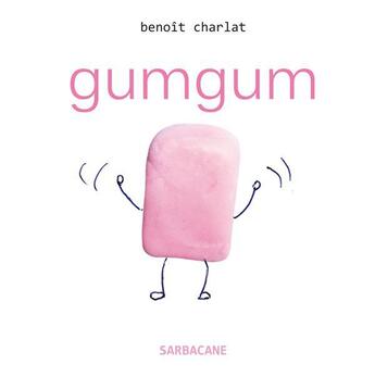 Couverture du livre « Gumgum » de Benoit Charlat aux éditions Sarbacane