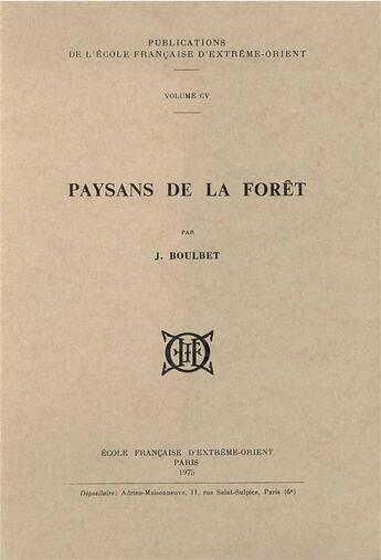 Couverture du livre « Paysans de la forêt » de Jean Boulbet aux éditions Ecole Francaise Extreme Orient