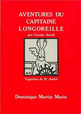 Couverture du livre « Aventures du capitaine Longoreille » de Georges Auriol et H Avelot aux éditions Dominique Martin Morin