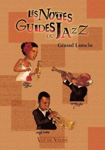 Couverture du livre « Les notes guides du jazz » de Gerard Laroche aux éditions Van De Velde