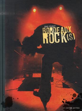 Couverture du livre « Bordeaux rocks (1970-2005) » de Fouquet/Brieu aux éditions Castor Astral