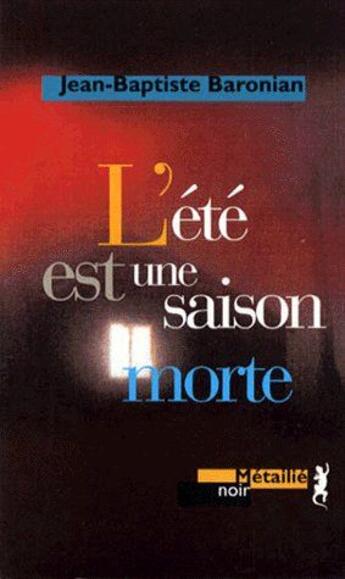 Couverture du livre « L'été est une saison morte » de Jean-Baptiste Baronian aux éditions Metailie