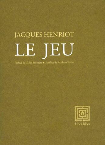 Couverture du livre « Le Jeu » de Jacques Henriot aux éditions Unes