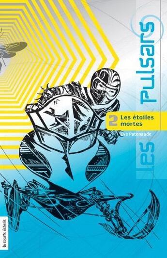 Couverture du livre « Les pulsars t.2 ; les étoiles mortes » de Eve Patenaude aux éditions La Courte Echelle