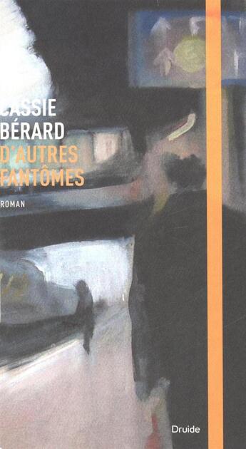 Couverture du livre « D'autres fantomes » de Cassie Berard aux éditions Druide