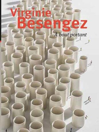 Couverture du livre « Virginie Besengez, à bout portant » de Valerie Douniaux aux éditions La Revue De La Ceramique Et Du Verre