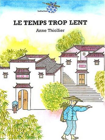 Couverture du livre « TEMPS TROP LENT (LE) » de Anne Thiollier aux éditions Bleu De Chine