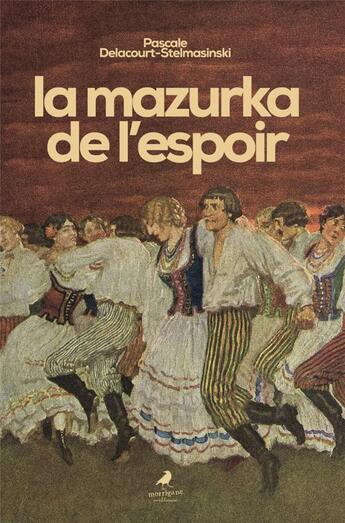 Couverture du livre « La mazurka de l'espoir » de Delacourt-Stelmasins aux éditions Morrigane