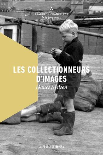 Couverture du livre « Les collectionneurs d'images » de Joanes Nielsen aux éditions La Peuplade