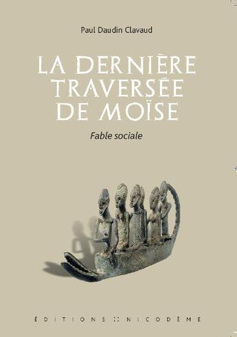 Couverture du livre « La dernière traversée de Moïse » de Paul Daudin Clavaud aux éditions Nicodeme