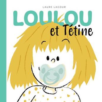 Couverture du livre « Loulou et tetine » de Laure Lacour aux éditions Lacour Des Loulous