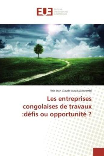 Couverture du livre « Les entreprises congolaises de travaux :défis ou opportunité ? » de Pitie Jean Claude Lusa Lua Nzambi aux éditions Editions Universitaires Europeennes