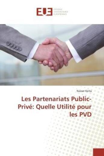 Couverture du livre « Les Partenariats Public-Privé: Quelle Utilité pour les PVD » de Nasser Keita aux éditions Editions Universitaires Europeennes