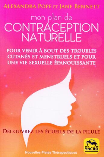 Couverture du livre « Mon plan de contraception naturelle (2e édition) » de Alexandra Pope et Jane Bennet aux éditions Macro Editions