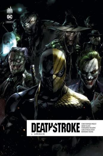 Couverture du livre « Deathstroke rebirth Tome 6 : Arkham » de Benjamin Percy et Christopher Priest et Fernando Pasarin et Collectif aux éditions Urban Comics