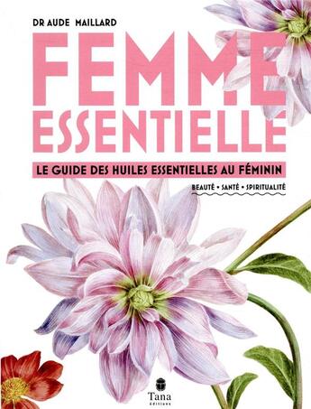 Couverture du livre « Femme essentielle » de Aude Maillard aux éditions Tana