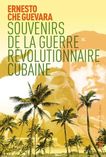 Couverture du livre « Souvenirs de la guerre révolutionnaire cubaine » de Ernesto Che Guevara aux éditions Au Diable Vauvert