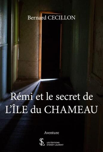 Couverture du livre « Rémi et le secret de l'île du chameau » de Bernard Cecillon aux éditions Sydney Laurent