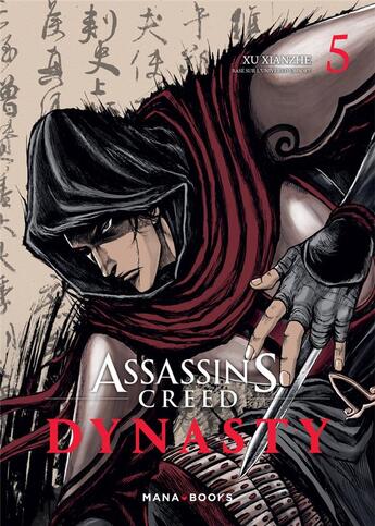 Couverture du livre « Assassin's Creed - dynasty Tome 5 » de Xu Xianzhe et Xiao Zhang aux éditions Mana Books