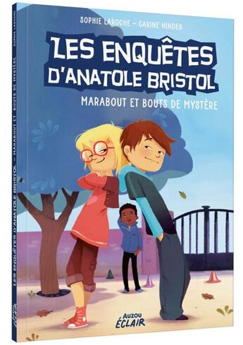 Couverture du livre « Les enquêtes d'Anatole Bristol Tome 4 : marabout et bouts de mystère » de Sophie Laroche et Carine Hinder aux éditions Auzou