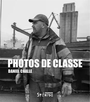 Couverture du livre « Les utopiques : Photos de classe : Des corps au travail » de Daniel Challe aux éditions Syllepse