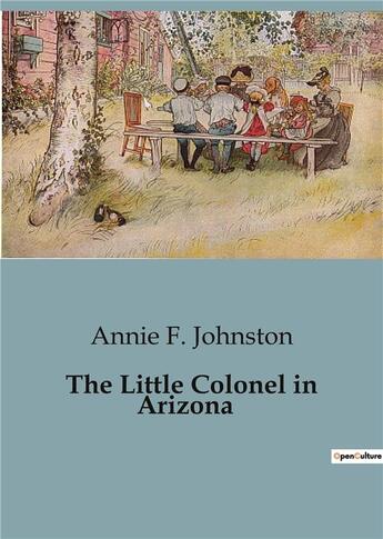 Couverture du livre « The Little Colonel in Arizona » de Annie F. Johnston aux éditions Culturea