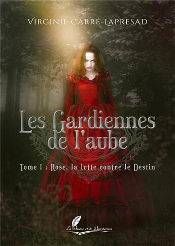 Couverture du livre « Les gardiennes de l'aube tome 1 » de Carre-L Virginie aux éditions La Plume Et Le Parchemin