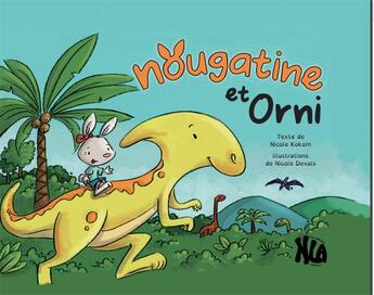 Couverture du livre « Nougatine et Orni » de Nicole Kokom aux éditions Nla Creations