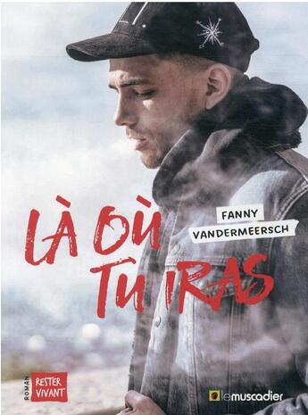 Couverture du livre « Là où tu iras » de Fanny Vandermeersch aux éditions Le Muscadier