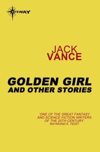 Couverture du livre « Golden Girl and Other Stories » de Jack Vance aux éditions Orion Digital