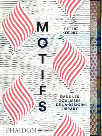 Couverture du livre « Motifs ; dans les coulisses de la design library » de Peter Koepke aux éditions Phaidon