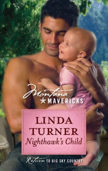 Couverture du livre « Nighthawk's Child (Mills & Boon M&B) (Montana Mavericks - Book 39) » de Linda Turner aux éditions Mills & Boon Series