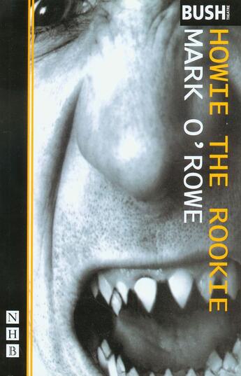 Couverture du livre « Howie the Rookie (NHB Modern Plays) » de Mark O'Rowe aux éditions Hern Nick Digital