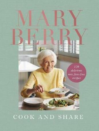 Couverture du livre « COOK AND SHARE - 120 DELICIOUS NEW FUSS-FREE RECIPES » de Mary Berry aux éditions Bbc Books