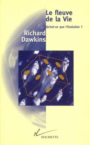Couverture du livre « Le fleuve de la vie - qu'est-ce que l'evolution ? » de Richard Dawkins aux éditions Fayard