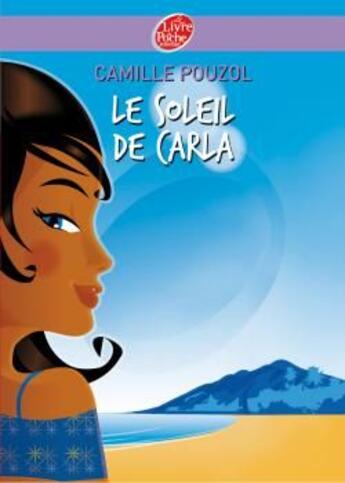 Couverture du livre « Le soleil de Carla » de Pouzol-C aux éditions Le Livre De Poche Jeunesse