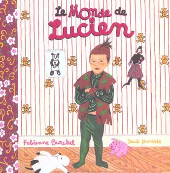 Couverture du livre « Monde De Lucien (Le) » de Fabienne Burckel aux éditions Seuil Jeunesse