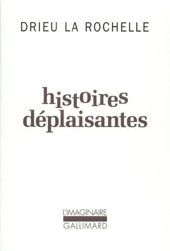 Couverture du livre « Histoires déplaisantes » de Pierre Drieu La Rochelle aux éditions Gallimard